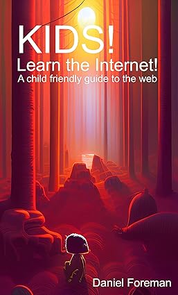 Cover of Kids! Learn the Internet: In colour, with lots of pictures! (Kids! Learn the... Book 1)