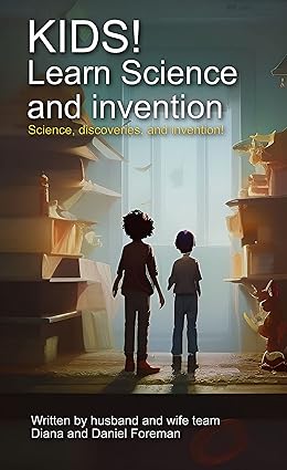 Cover of Kids! Learn Science and invention: Science, discoveries, and invention! (Kids! Learn the... Book 2)