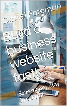 Cover of Build a business website fast!: Save money, stay in control. (Web Foundation)